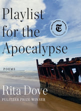 Load image into Gallery viewer, Playlist for the Apocalypse: Poems /// Rita Dove