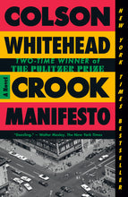 Load image into Gallery viewer, Crook Manifesto: A Novel /// Colson Whitehead