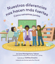 Load image into Gallery viewer, Our Differences Make Us Stronger: How We Heal Together /// La June Montgomery Tabron, illustrations by Temika Grooms /// new