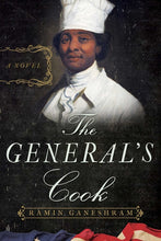 Load image into Gallery viewer, The General's Cook: A Novel /// Ramin Ganeshram