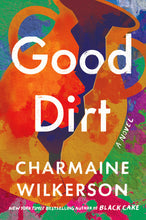 Load image into Gallery viewer, Good Dirt /// Charmaine Wilkerson /// new
