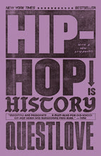 Load image into Gallery viewer, Hip Hop Is History /// Questlove, with by Ben Greenman