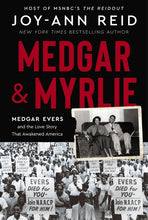 Load image into Gallery viewer, Medgar and Myrlie: Medgar Evers and the Love Story That Awakened America /// Joy-Ann Reid