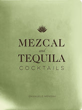 Load image into Gallery viewer, Mezcal and Tequila Cocktails: A Collection of Mezcal and Tequila Cocktails /// Emanuele Mensah