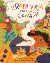 Load image into Gallery viewer, ¡¿Ropa Vieja Para La Cena?! /// Nathalie Alonso, illustrations by Natalia Rojas Castro