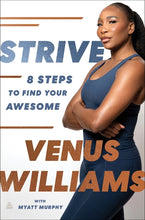 Load image into Gallery viewer, Strive: 8 Steps to Find Your Awesome /// Venus Williams, with Myatt Murphy