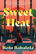 Load image into Gallery viewer, Sweet Heat: A Novel /// Bolu Babalola /// new