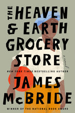 Load image into Gallery viewer, The Heaven & Earth Grocery Store /// James McBride
