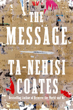 Load image into Gallery viewer, The Message /// Ta-Nehisi Coates