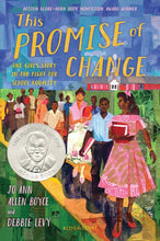 Load image into Gallery viewer, This Promise of Change: One Girl's Story in the Fight for School Equality /// Jo Ann Allen Boyce, illustrations by Debbie Levy