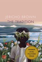 Load image into Gallery viewer, The Tradition /// Jericho Brown