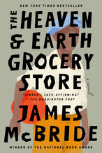 Load image into Gallery viewer, The Heaven & Earth Grocery Store /// James McBride