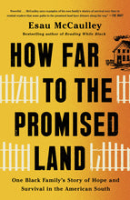 Load image into Gallery viewer, How Far to the Promised Land: One Black Family's Story of Hope and Survival in the American South /// Esau McCaulley