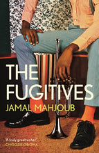 Load image into Gallery viewer, The Fugitives /// Jamal Mahjoub
