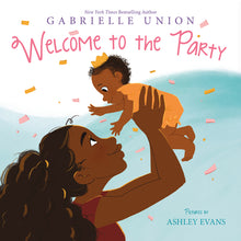 Load image into Gallery viewer, Welcome to the Party /// Gabrielle Union, illustrations by Ashley Evans