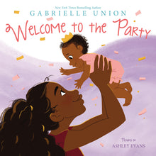 Load image into Gallery viewer, Welcome to the Party /// Gabrielle Union, illustrations by Ashley Evans
