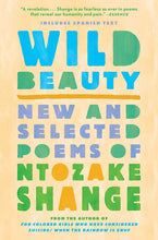 Load image into Gallery viewer, Wild Beauty: New and Selected Poems /// Ntozake Shange
