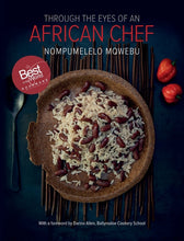 Load image into Gallery viewer, Through the Eyes of an African Chef /// Nompumelelo Mqwebu, with foreword by Darina Allen
