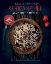 Load image into Gallery viewer, Through the Eyes of an African Chef /// Nompumelelo Mqwebu, with foreword by Darina Allen