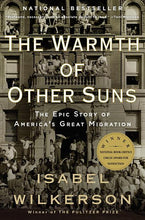 Load image into Gallery viewer, The Warmth of Other Suns: The Epic Story of America's Great Migration /// Isabel Wilkerson