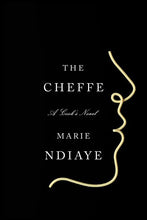 Load image into Gallery viewer, The Cheffe: A Cook's Novel /// Marie NDiaye translated by Jordan Stump
