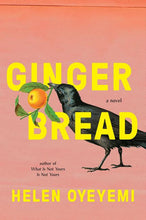 Load image into Gallery viewer, Gingerbread /// Helen Oyeyemi