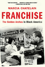 Load image into Gallery viewer, Franchise: The Golden Arches in Black America /// Marcia Chatelain