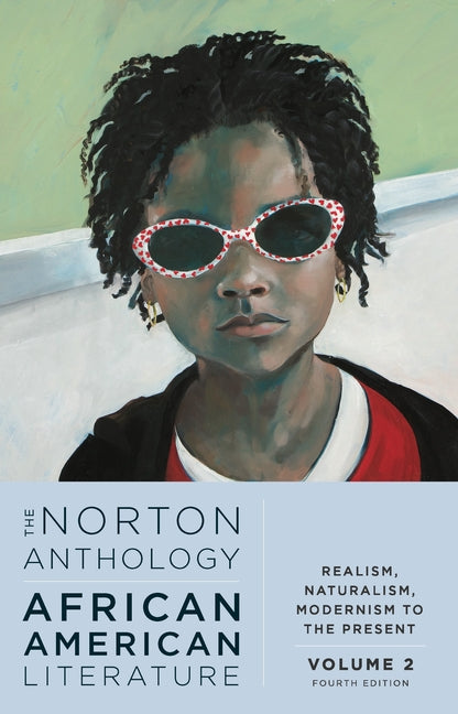 The Norton Anthology of African American Literature (Volume 2, 4th Edition) /// Henry Louis Gates Jr., Valerie Smith, William L. Andrews, Frances Smith Foster, Brent Hayes Edwards, Deborah E. McDowell, Hortense Spillers, Kimberly Benston and more /// new