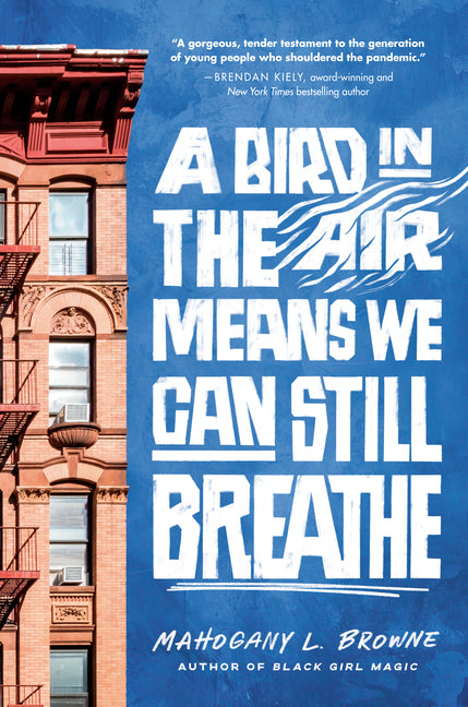 A Bird in the Air Means We Can Still Breathe /// Mahogany L. Browne /// new