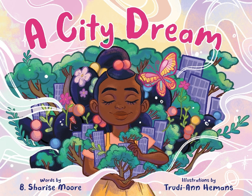 A City Dream /// B. Sharise Moore, illustrations by Trudi-Ann Hemans /// new