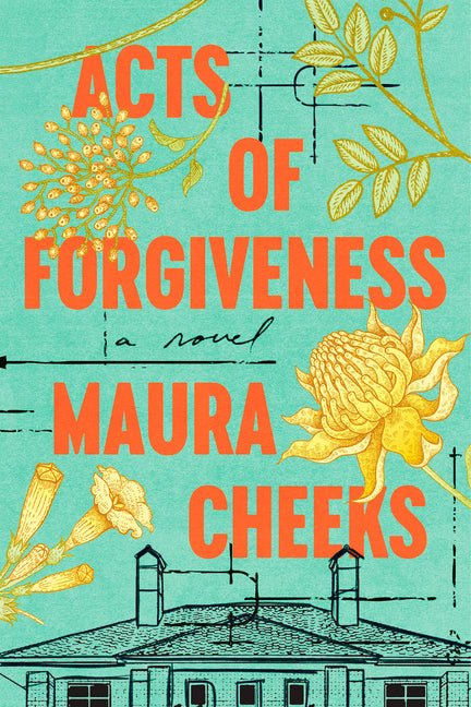 Acts of Forgiveness: A Novel /// Maura Cheeks