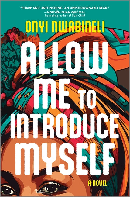 Allow Me to Introduce Myself: A Novel /// Onyi Nwabineli