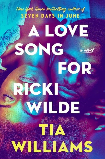 A Love Song for Ricki Wilde: A Novel /// Tia Williams