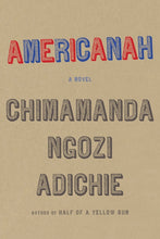 Load image into Gallery viewer, Americanah: A Novel /// Chimamanda Ngozi Adichie
