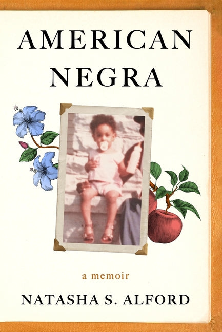 American Negra: A Memoir /// Natasha S. Alford