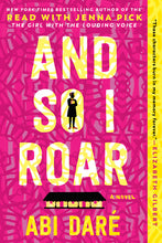 Load image into Gallery viewer, And So I Roar: A Novel /// Abi Daré
