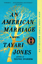 Load image into Gallery viewer, An American Marriage: A Novel /// Tayari Jones
