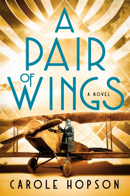 A Pair of Wings: A Novel /// Carole Hopson /// new