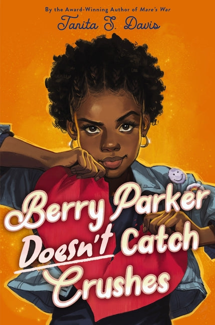 Berry Parker Doesn't Catch Crushes /// Tanita S. Davis /// new