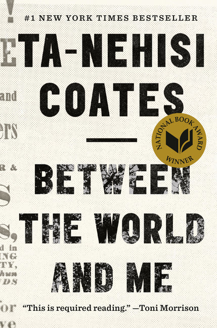 Between the World and Me /// Ta-Nehisi Coates