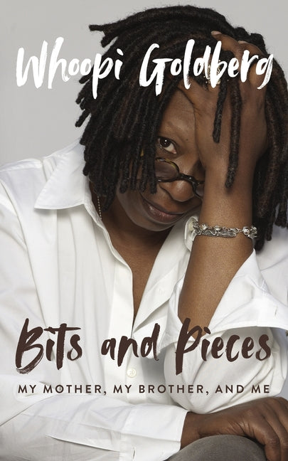 Bits and Pieces: My Mother, My Brother and Me /// Whoopi Goldberg