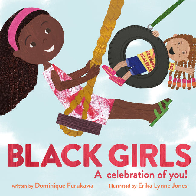 Black Girls: A Celebration of You! /// Dominique Furukawa, illustrations by Erika Lynne Jones