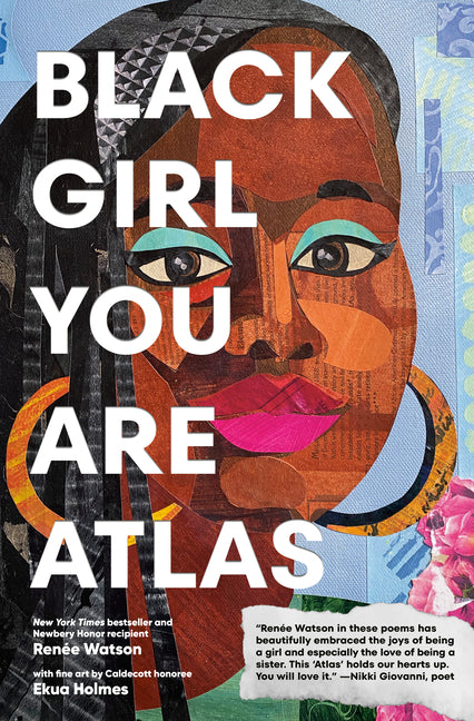 Black Girl You Are Atlas /// Renée Watson, illustrations by Ekua Holmes