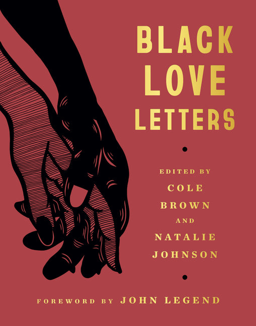 Black Love Letters /// edited by Cole Brown and Natalie Johnson