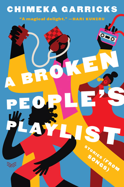 A Broken People's Playlist: Stories (from Songs) /// Chimeka Garricks