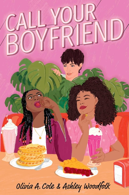 Call Your Boyfriend /// Olivia A. Cole and Ashley Woodfolk /// pre