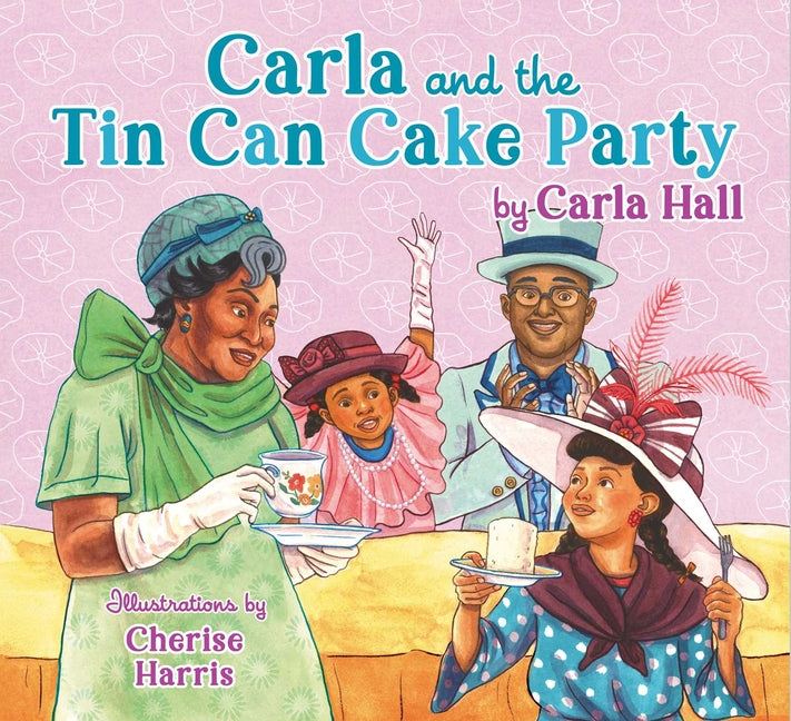 Carla and the Tin Can Cake Party /// Carla Hall, illustrations by Cherise Harris /// new