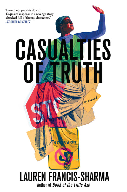 Casualties of Truth: A Novel /// Lauren Francis-Sharma /// new