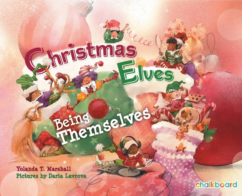 Christmas Elves being Themselves /// Yolanda T. Marshall, illustrations by Daria Lavrova