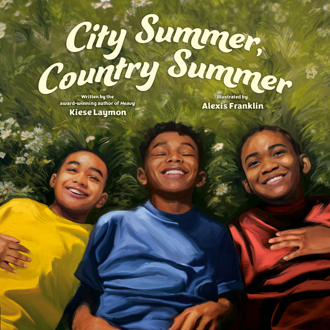 City Summer, Country Summer /// Kiese Laymon, illustrations by Alexis Franklin /// pre